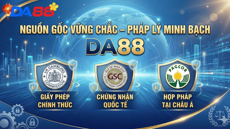 Nguồn gốc vững chắc – Pháp lý minh bạch tại nhà cái DA88