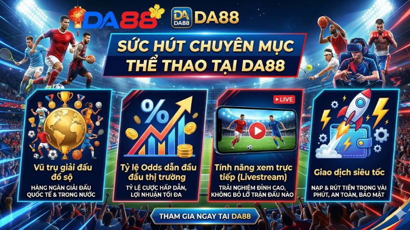 Toàn cảnh sức hút của chuyên mục Thể thao tại nhà cái DA88